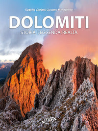 Dolomiti - storia leggenda realta' 