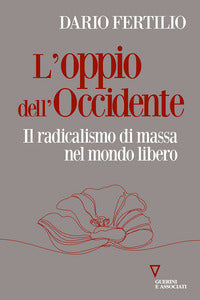 Oppio dell'occidente - il radicalismo di massa nel mondo libero 