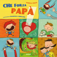 Che forza papa' 