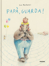 Papa' guarda ! 