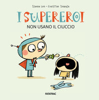 Supereroi non usano il ciuccio 