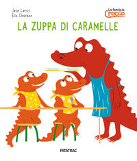 Zuppa di caramelle - la famiglia crocco 