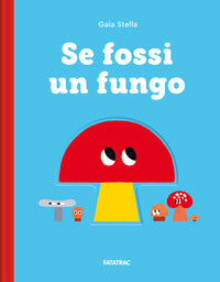 Se fossi un fungo 