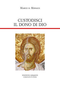 Custodisci il dono di dio 