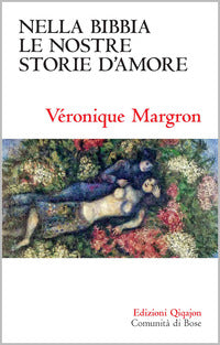Nella bibbia le nostre storie d'amore - racconti di un'insperata dolcezza 