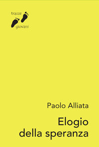 Elogio della speranza - una passeggiata tra bibbia e letteratura 