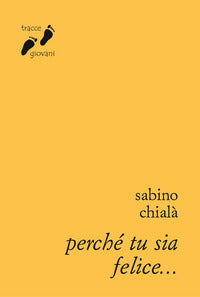 Perche' tu sia felice 
