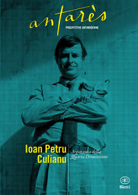 Ioan petru culianu - argonauta della quarta dimensione 