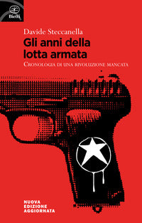 Anni della lotta armata - cronologia di una rivoluzione mancata 