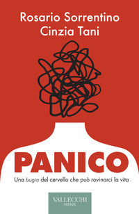 Panico - una bugia del cervello che puo' rovinarci la vita 