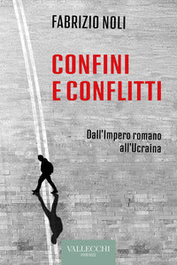 Confini e conflitti - dall'impero romano all'ucraina 