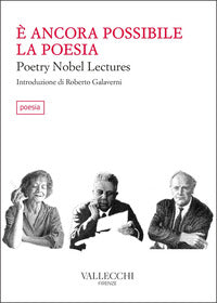 E' ancora possibile la poesia - poetry nobel lectures 