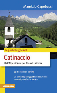 Piu' belle gite nel catinaccio - dall'alpe di siusi per tires al latemar 