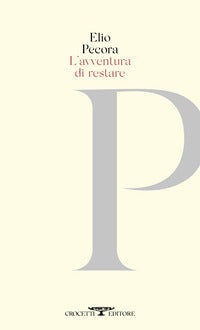 Avventura di restare - poesie 1970 - 2020 