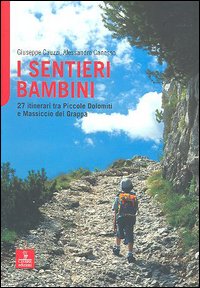 Sentieri bambini - 27 itinerari tra piccole dolomiti e massiccio 