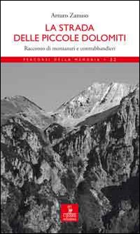 Strada delle piccole dolomiti - racconto di montanari e contrabbandieri 
