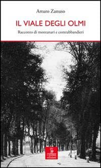 Viale degli olmi - racconto di montanari e contrabbandieri 