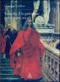 Venezia un patriziato per cinque secoli 
