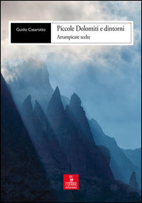 Piccole dolomiti e dintorni - arrampicate scelte 