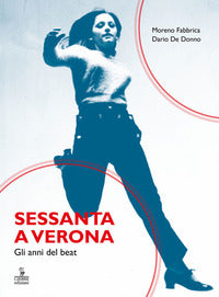 Sessanta a verona - gli anni del beat 