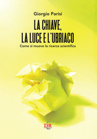 Chiave la luce e l'ubriaco - come si muove la ricerca scientifica 