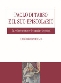 Paolo di tarso e il suo epistolario. introduzione storico-letteraria e teologica 