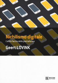 Nichilismo digitale - l'altra faccia delle piattaforme 