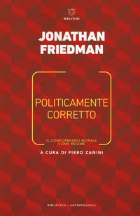 Politicamente corretto - il conformismo morale come regime 