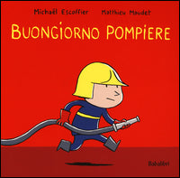 Buongiorno pompiere 