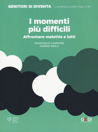 Momenti piu' difficili - affrontare malattie e lutti 