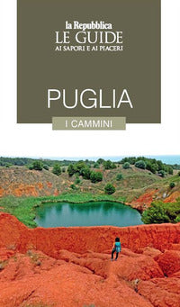Puglia i cammini - le guide ai sapori e ai piaceri 