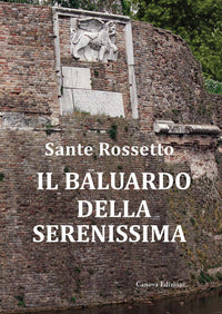 Baluardo della serenissima - la guerra di cambrai 1509 - 1517 dalla sconfitta alla riconquista 