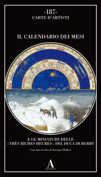Calendario dei mesi - e le miniature delle tres riches heures del duca di berry 