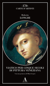 Viatico per cinque secoli di pittura veneziana 