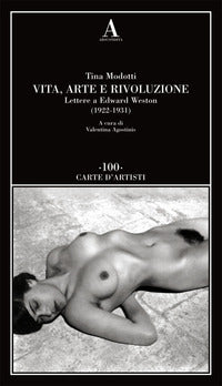 Vita arte e rivoluzione - lettere a edward weston (1922 - 1931) 