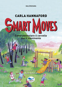 Smart moves - come potenziare il cervello con il movimento 