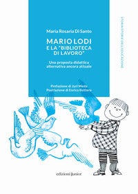 Mario lodi e la biblioteca di lavoro - una proposta didattica alternativa ancora attuale 