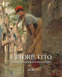 Ettore tito - catalogo ragionato delle opere 