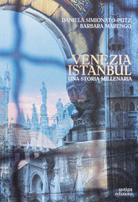 Venezia istanbul - una storia millenaria 