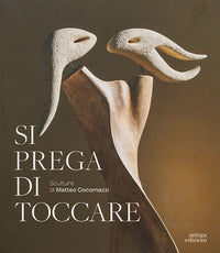 Si prega di toccare - sculture di matteo cocomazzi 