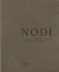 Nodi - cultura impresa e design del legno trentino 