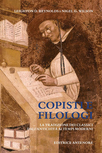 Copisti e filologi - la tradizione dei classici dall'antichita' ai tempi moderni 