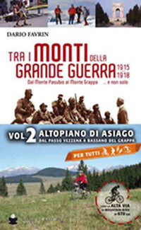 Tra i monti della grande guerra 1915 - 1918 - 2 altopiano di asiago 
