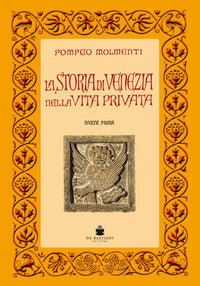 Storia di venezia nella vita privata dalle origini alla caduta della repubblica 