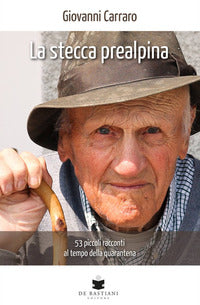 Stecca prealpina - 53 piccoli racconti al tempo della quarantena 