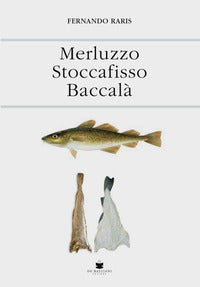 Merluzzo stoccafisso baccala' 