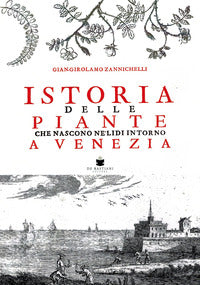 Istoria delle piante che nascono ne'lidi intorno a venezia 