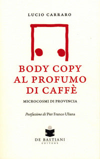 Body copy profumo caffe' - microcosmi di provincia 