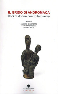 Grido di andromaca - voci di donne contro la guerra 