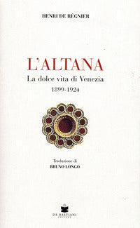 Altana. la dolce vita di venezia 1899-1924 (l') 